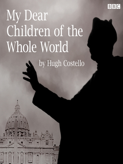 Title details for My Dear Children of the Whole World by Hugh Costello - Available